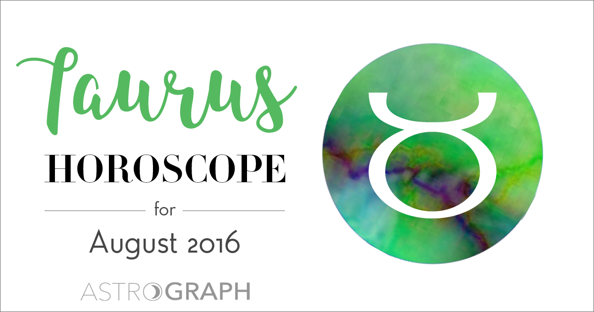 Taurus Horoscope for August 2016