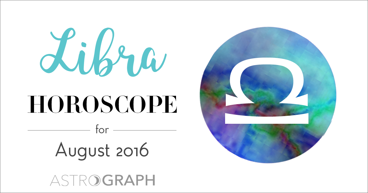 Libra Horoscope for August 2016