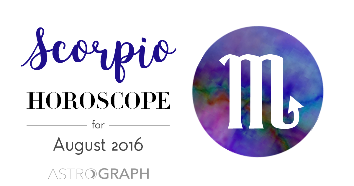 Scorpio Horoscope for August 2016