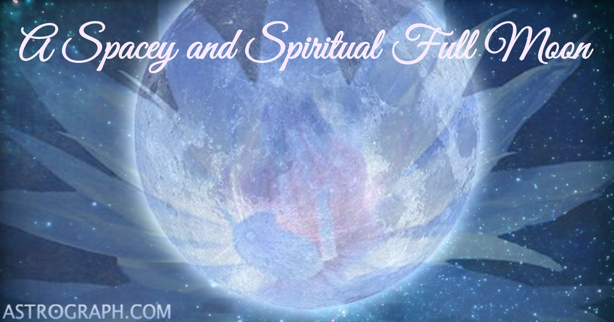 A Spacey and Spiritual Full Moon 