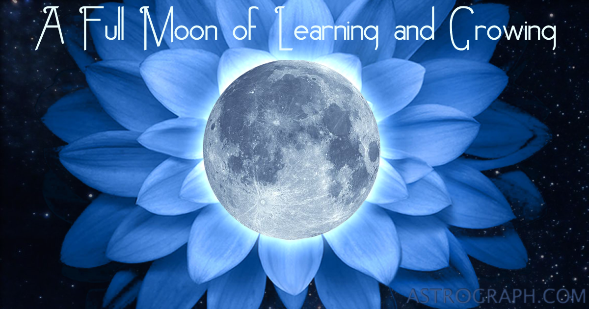 A Full Moon of Learning and Growing