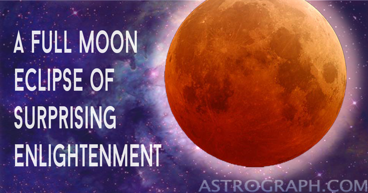 A Full Moon Eclipse of Surprising Enlightenment