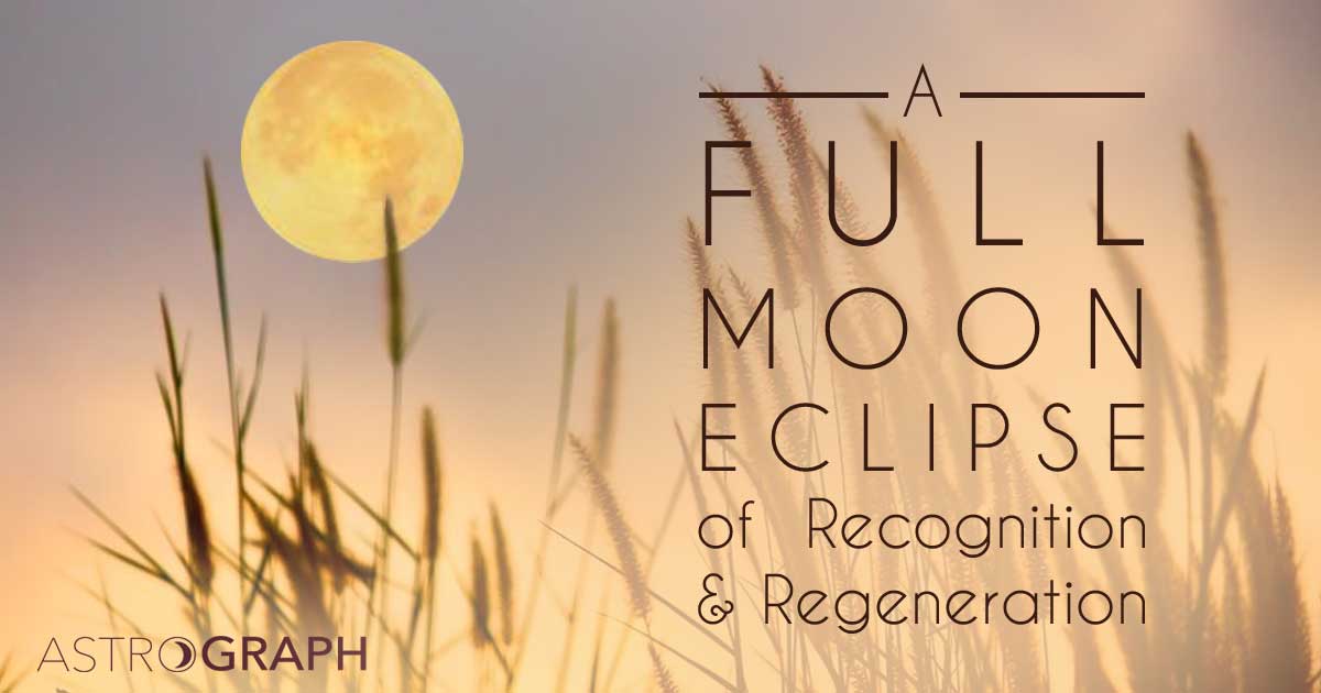 A Full Moon Eclipse of Recognition and Regeneration