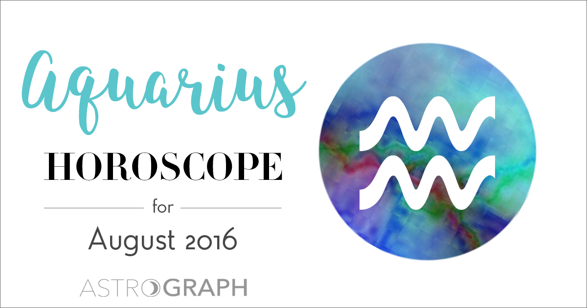 ASTROGRAPH - Aquarius Horoscope for August 2016