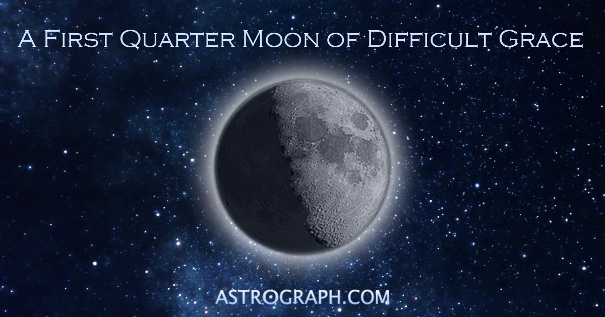 A First Quarter Moon of Difficult Grace