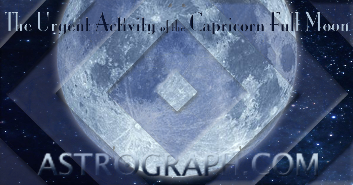 The Urgent Activity of the Capricorn Full Moon