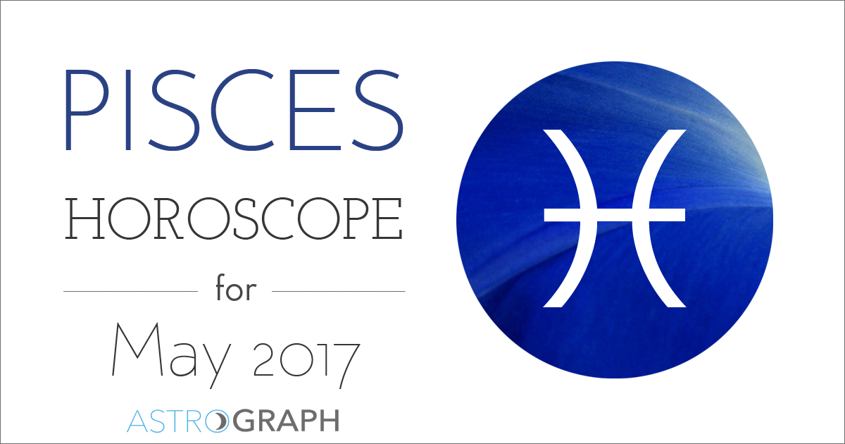 Pisces Horoscope for May 2017