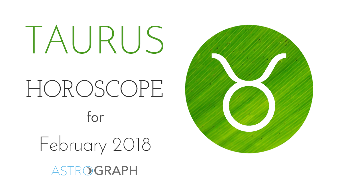 Taurus Horoscope for February 2018