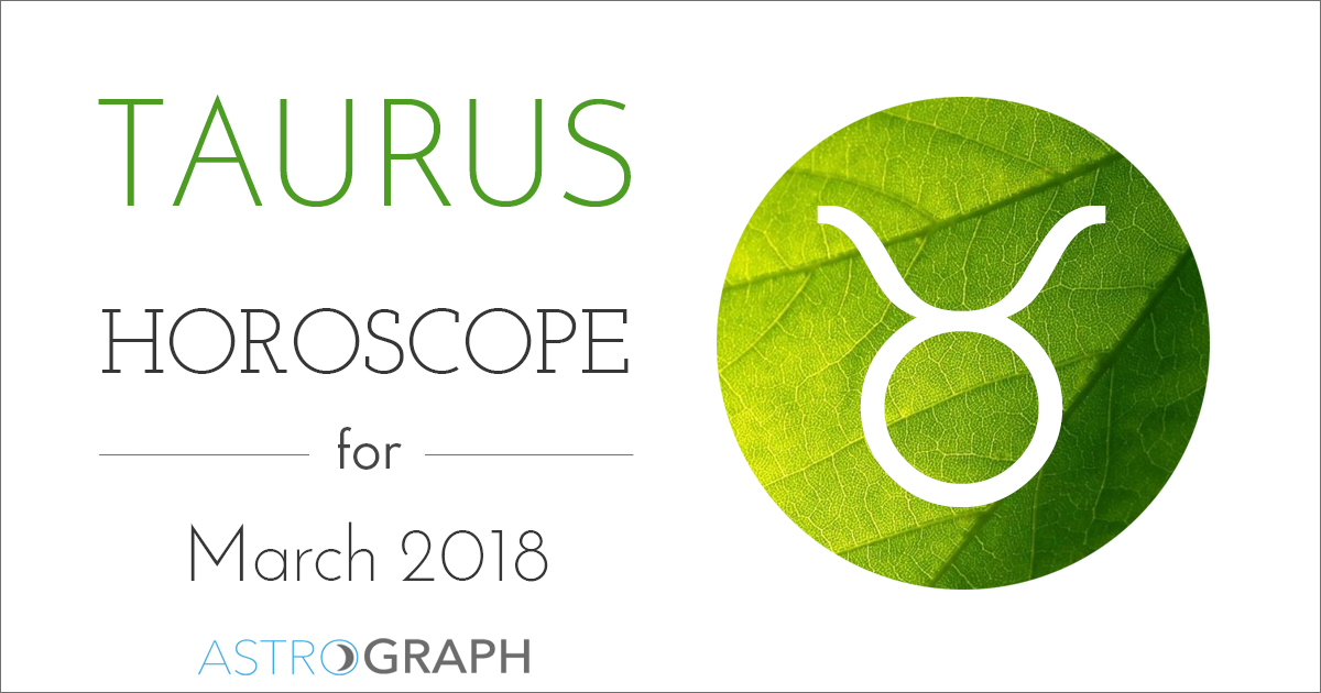Taurus Horoscope for March 2018