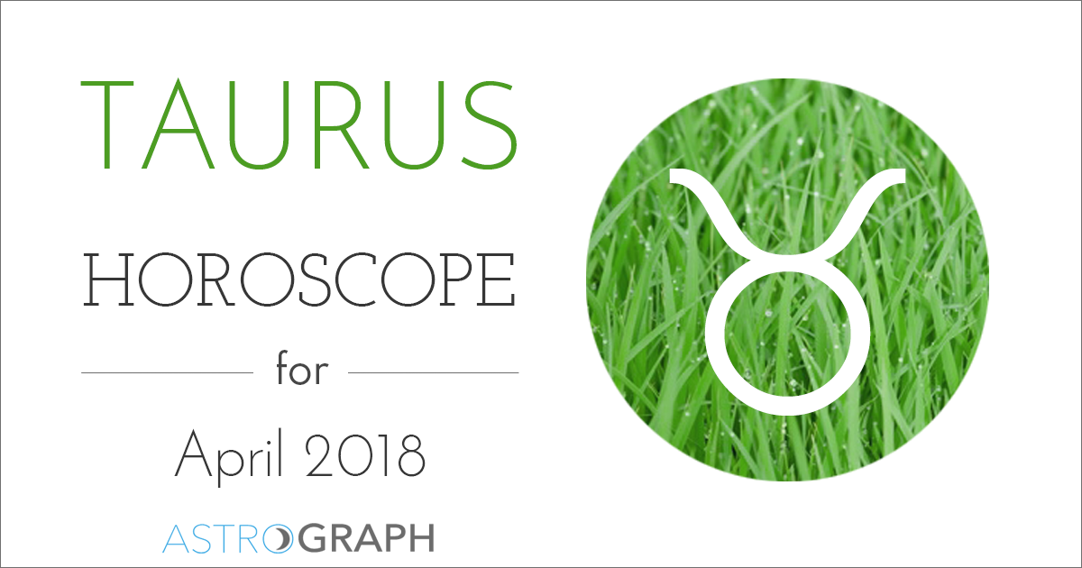 Taurus Horoscope for April 2018