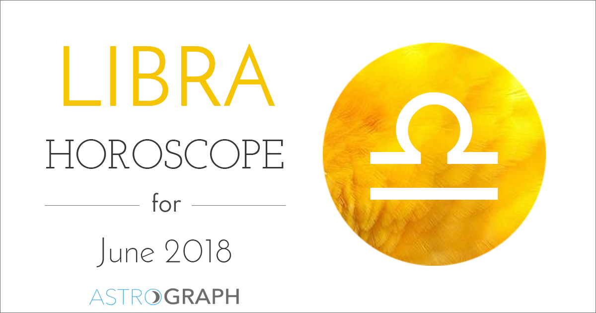 Libra Horoscope for June 2018
