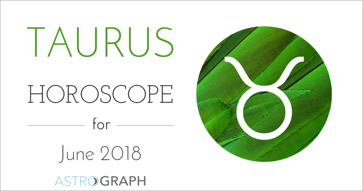 Taurus Horoscope for June 2018