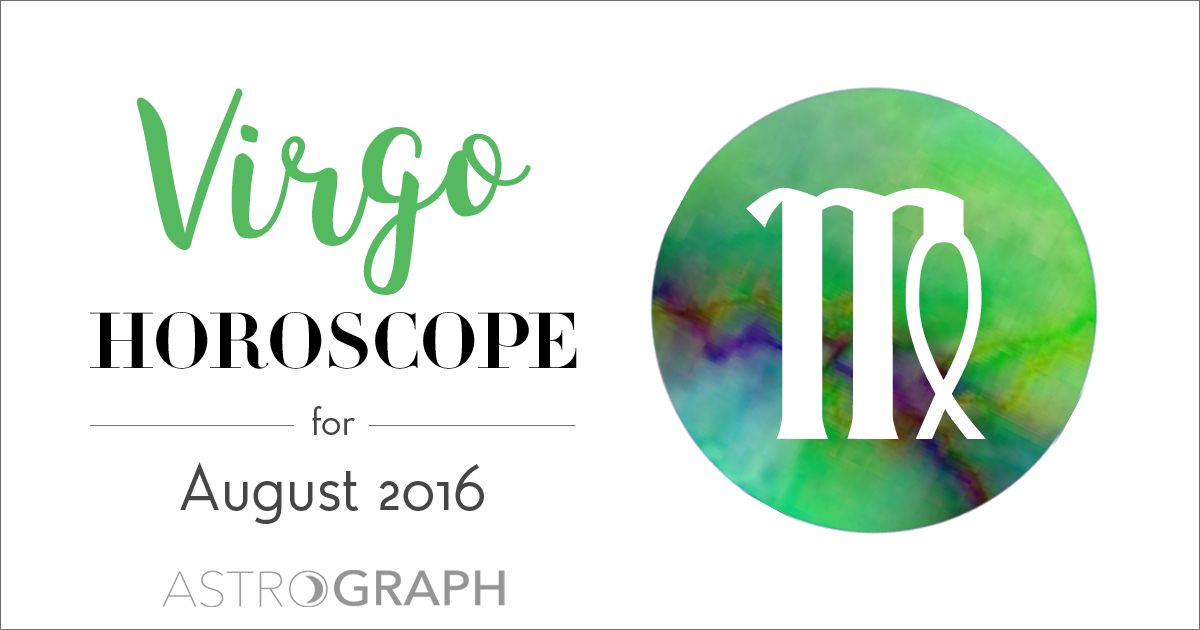 ASTROGRAPH - Virgo Horoscope for August 2016