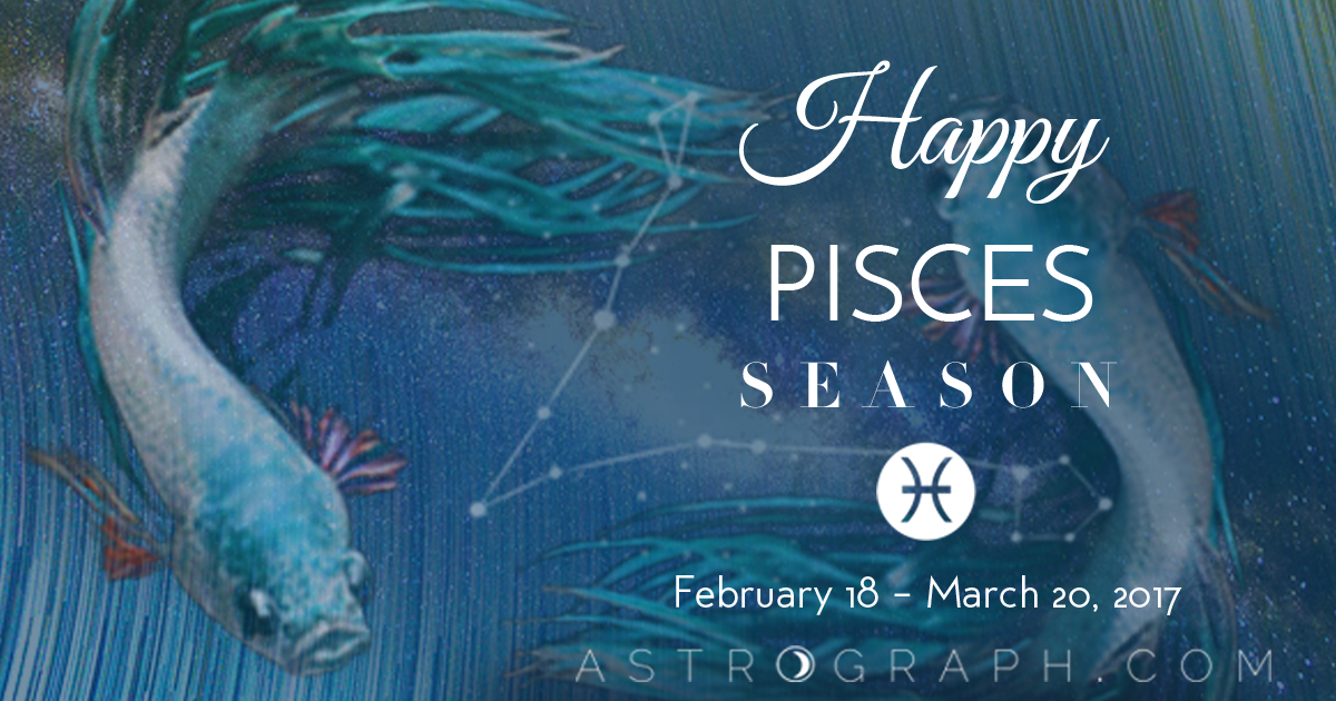 Happy Pisces Season! 