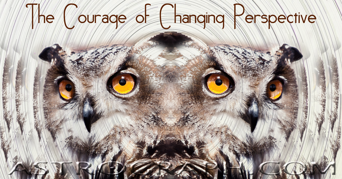 The Courage of Changing Perspective