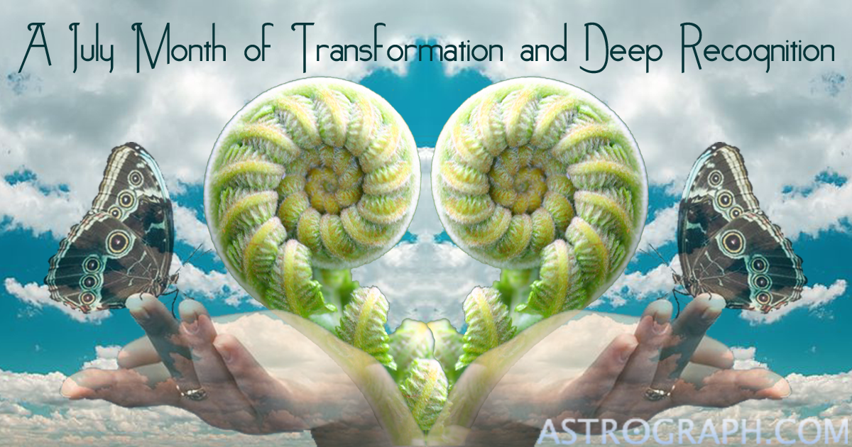 A July Month of Transformation and Deep Recognition 