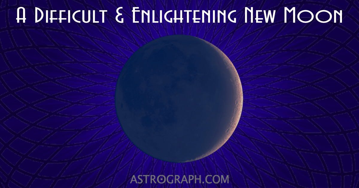ASTROGRAPH A Difficult and Enlightening New Moon