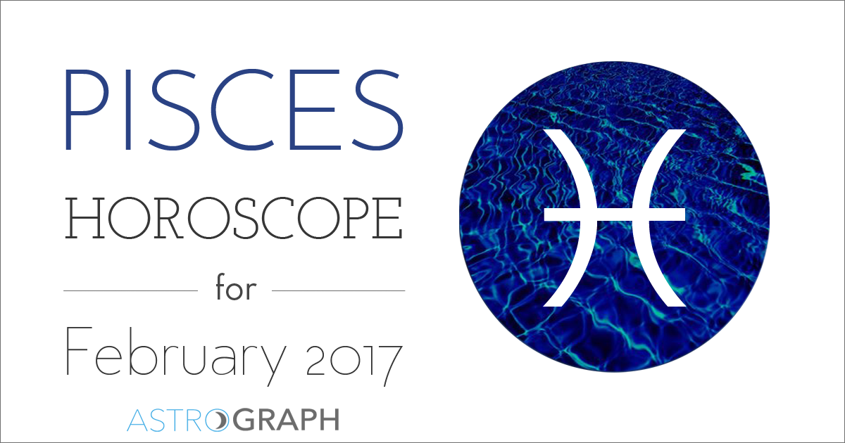 Pisces Horoscope for February 2017