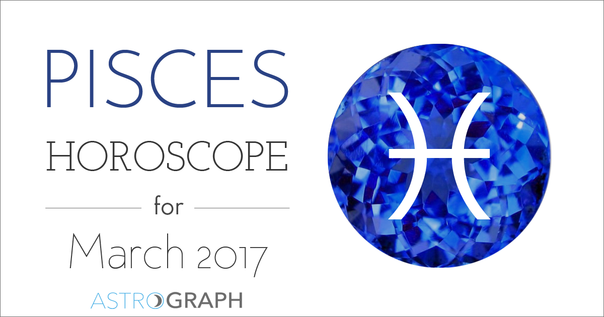 Pisces Horoscope for March 2017
