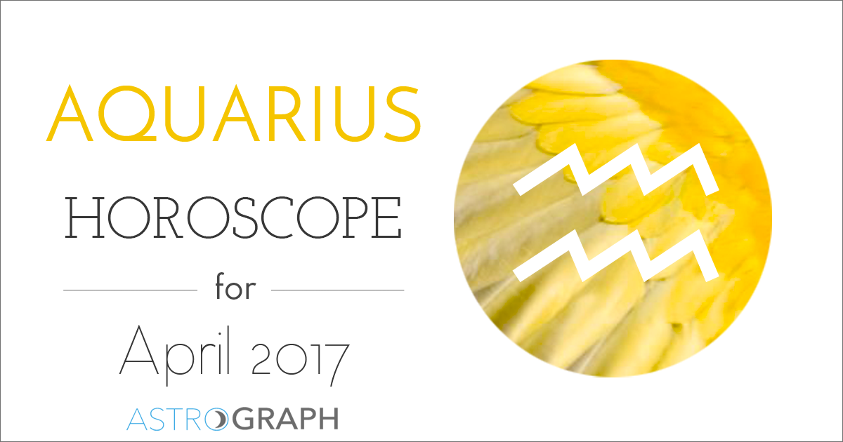 Aquarius Horoscope for April 2017