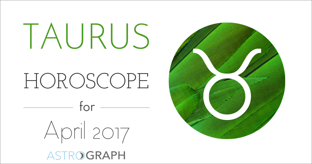 Taurus Horoscope for April 2017