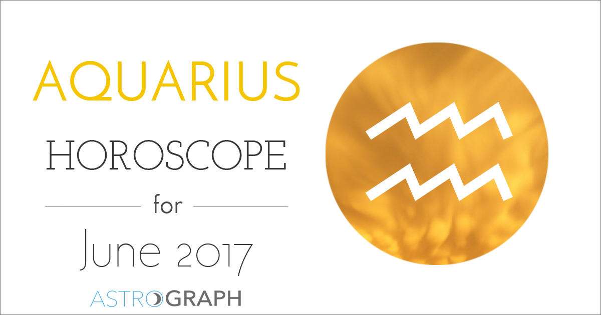 Aquarius Horoscope for June 2017