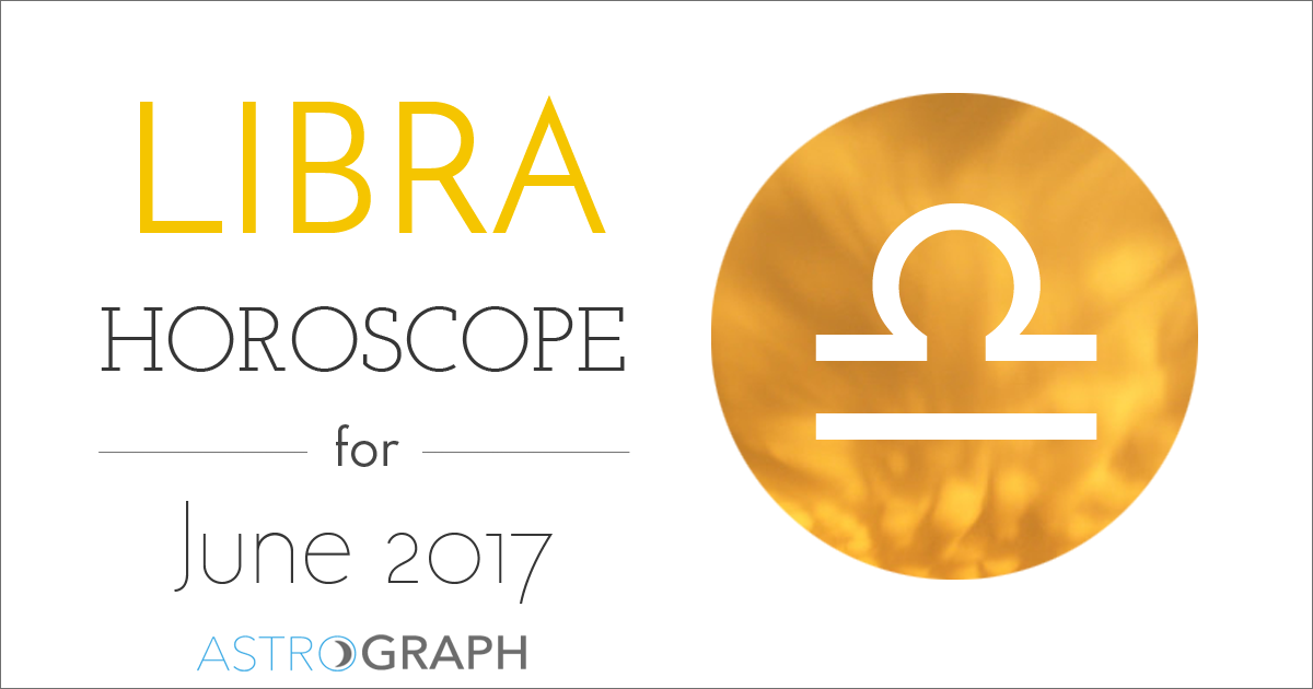 Libra Horoscope for June 2017