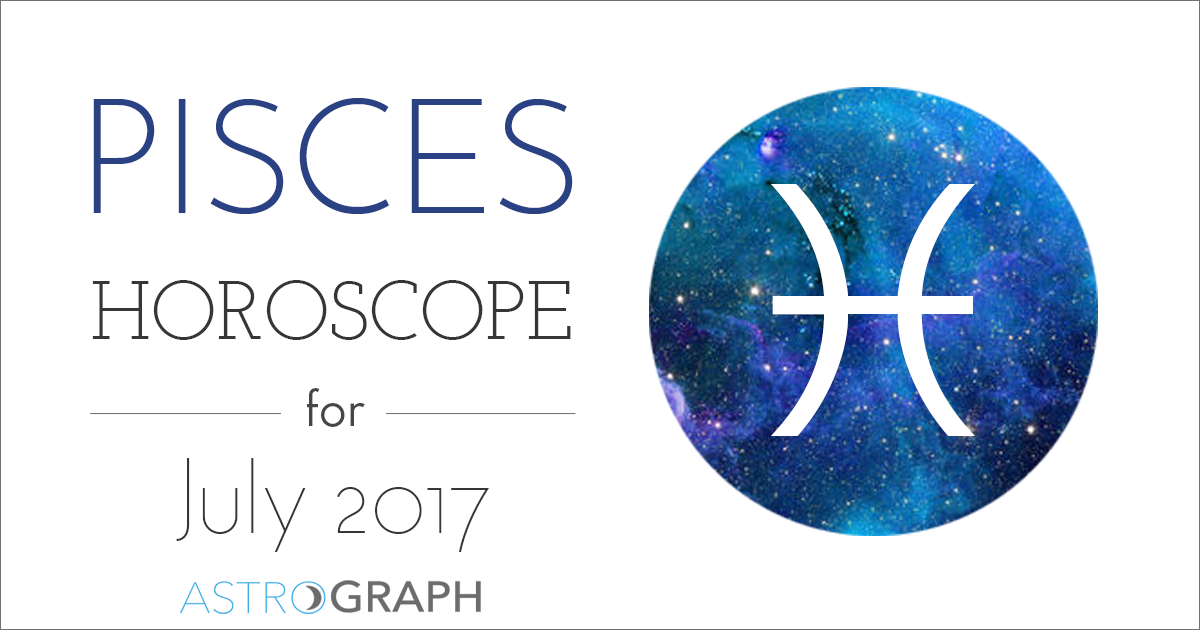 Pisces Horoscope for July 2017